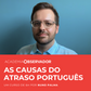 "As causas do atraso português" um curso por Nuno Palma
